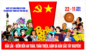 Khái quát chặng đường lịch sử và thành tựu nổi bật của tỉnh Đắk Lắk sau 120 năm thành lập và phát triển